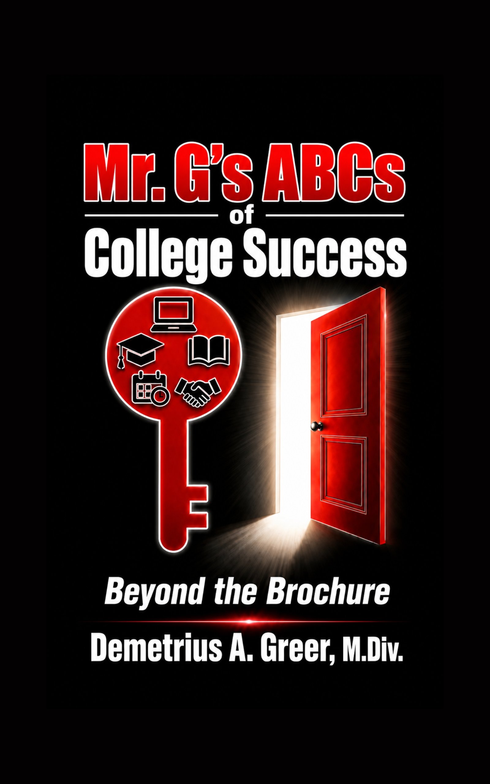 Mr. G’s ABCs of College Success: Beyond the Brochure